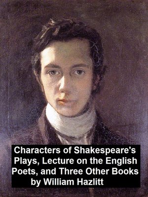 cover image of Characters of Shakespeare's Plays, Lectures on the English Poets and Three Other Books